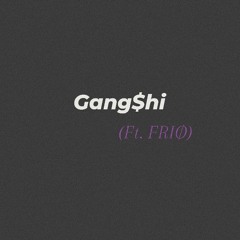 GANG$HI