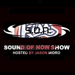 Sound Of Now Show By Jason Midro On KISS FM RADIO 13th  Feb (Episode 11)