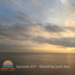🌅 Sunsetters - Progressive House Sessions Episode 037 - Mixed by Josh Rax