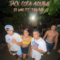 Jack Coca A Dubai [ DJ VAKI FT TINI BOY ]