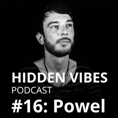 Hidden Vibes Podcast #16: Powel