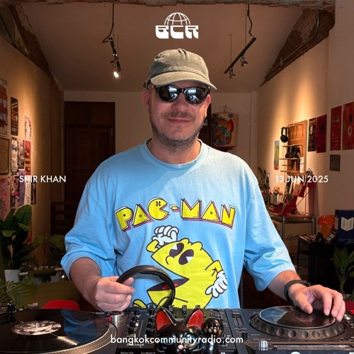 World on a wire w/Shir Khan -  13th June 2025 | Bangkok Community Radio