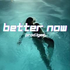 "better now" // @prod.lgee // reverb // sad