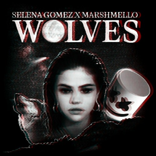 Selena Gomez and Marshmello - Wolves (Mike Dylan remix)