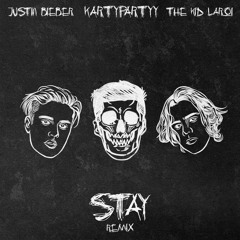 The Kid LAROI, Justin Bieber - STAY (Kartypartyy Remix)