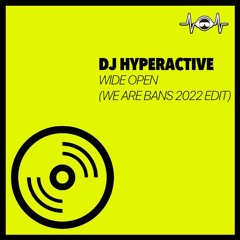 Dj Hyperactive - Wide Open (We Are Bans Edit)