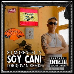 Su_morenito_19 - Soy Cani (LordJovan remix) [FRENCHCORE] - Free Download