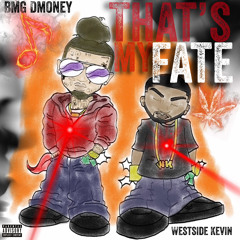 That’s My Fate (feat. BMG Dmoney)