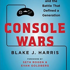 DOWNLOAD❤️eBook✔️ Console Wars Sega  Nintendo  and the Battle that Defined a Generation