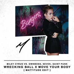 Miley Cyrus vs. Ownboss, Saint Punk - Move Your Wrecking Ball Body (Mattitude Edit) V2 *PITCHED*