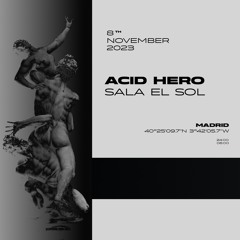 ACID HERO@SALA EL SOL ★ MADRID [10.2023]