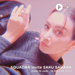 Squadra invite Saku Sahara (Juin 2021)