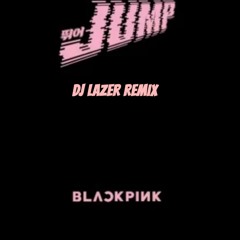 Jump ( DJ LAZER REMIX )