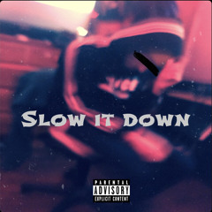 Slow It Down (feat. JIG)