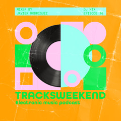Tracksweekend | Episodio 16 | Henry Saiz, Jamie Stevens, Andy Woldman, Subandrio