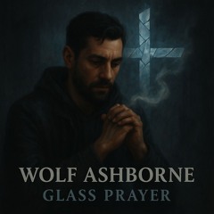 Glass Prayer