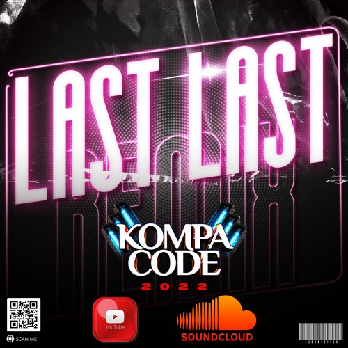 Last Last Kompa Remix (KompaCode2022 Anthem)