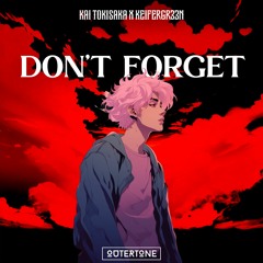 Kai Tokisaka & KEIFERGR33N - Don't Forget [Outertone Release]