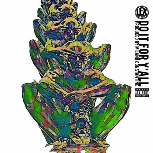 LEX - Do It For Y'all (prod. by Milano Constantine)