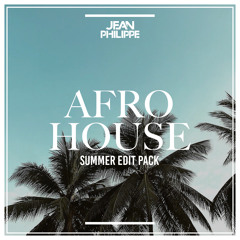 Jean Philippe Afro House Edit Pack #3