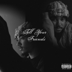 Tell Your Friends [prod. Sleepy]