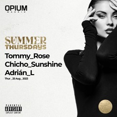 DJ Tommy Rose, Chicho Sunshine & Adrián L @ Summer Thursdays at OPIUM Madrid, Live Set