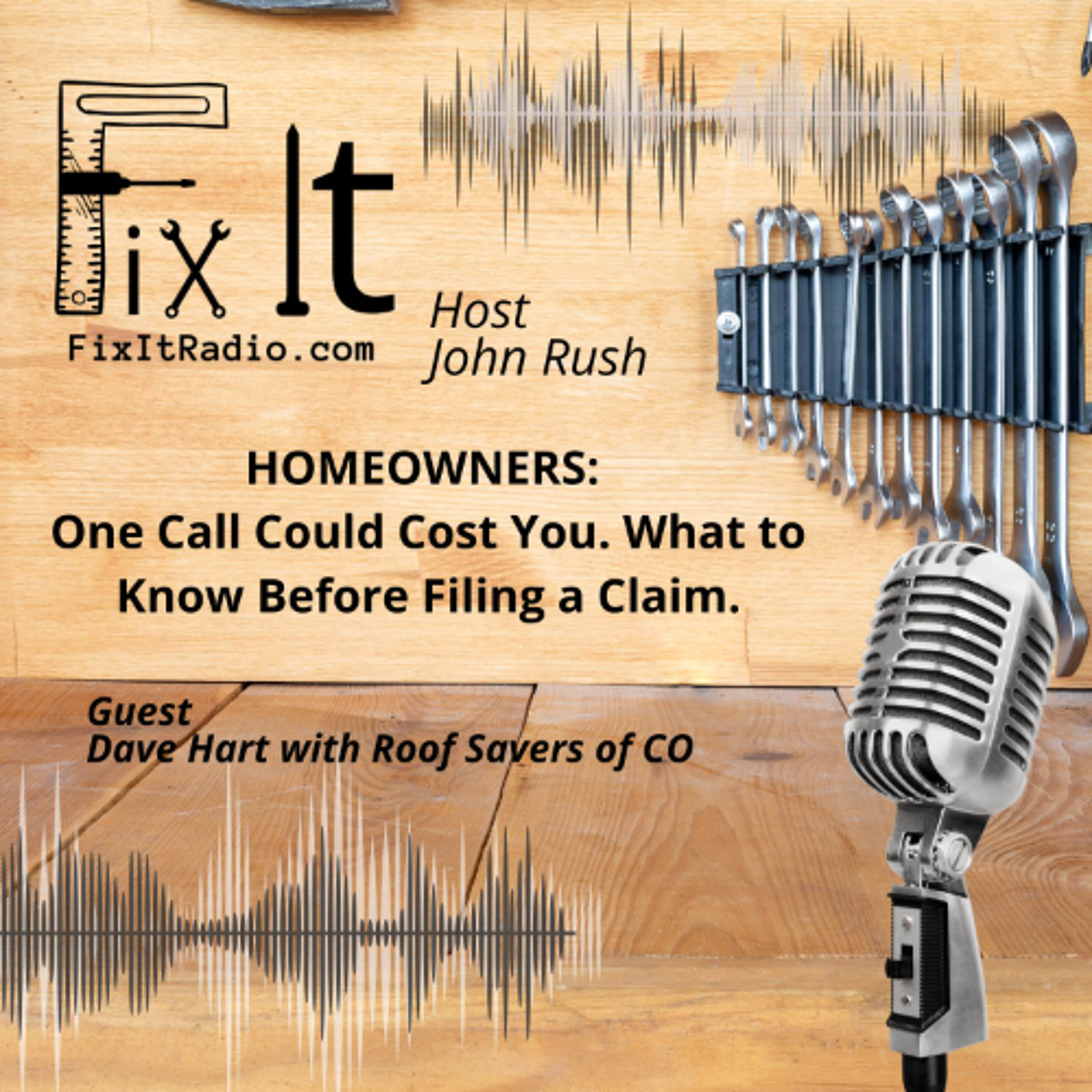 FIX IT RADIO: HOMEOWNERS:  One Call Could Cost You. What to Know Before Filing a Claim. 5-31-25 episode artwork
