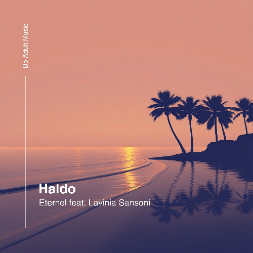 Haldo - Eternel feat Lavinia Sansoni (Original Mix) [Out 26th Jun 2025]