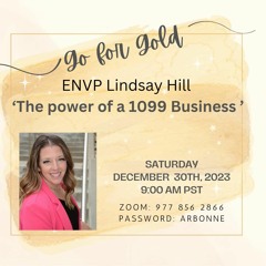 Go for Gold 'The Power of a 1099 Business' NVP Lindsay Hill 12/30/2023