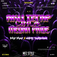 AKU TETAP CINTA - ( MFZ Style X DIKY DKAY X ANDRE TAMBUNAN )#SUPERDUPEREXP!!!