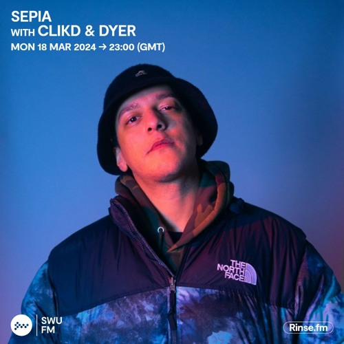 Sepia with Clikd & Dyer - 18 March 2024