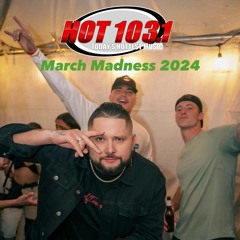 Hot 103 Series: March Madness '24