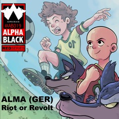 Riot Or Revolt EP (ALPHA BLACK)