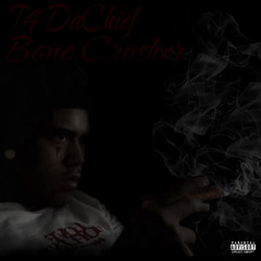 T4 DaChief  “Bone Crusher”