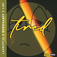 laskiiff35mz(feat Munguambe & L JAY) _Tired