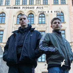 Schimmer Podcast #026 with Jango S & VSSL
