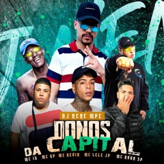 DJ Nene - Donos da Capital - MC Kevin, Ryan SP, GP, Lele JP e MC IG