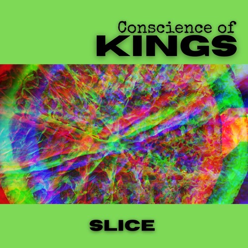 slice  -  Conscience of Kings