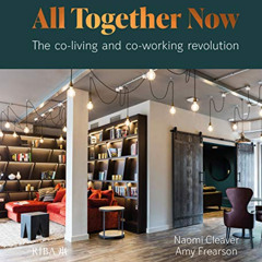 [DOWNLOAD] KINDLE 📗 All Together Now: The co-living and co-working revolution by  Na