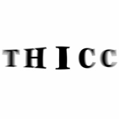 T H I C C