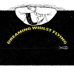Dreaming Whilst Flying (Side B)