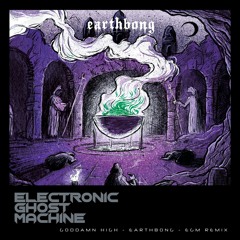 EGM remix of Goddamn High by Earthbong