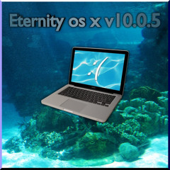 Eternity Os X V10.0.5
