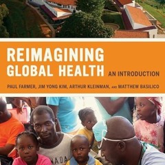 ✔read❤ Reimagining Global Health: An Introduction (Volume 26) (California Series in