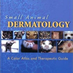 Download Book [PDF] Small Animal Dermatology: A Color Atlas and Therapeutic Guide