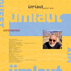 Twistedsoul Presents: Blue-In-Green:RADIO Guest Mix ~ Ümlaut (Jeff Düngfelder)