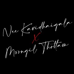 Nee kavithaigala X Moongil thottam - raaGavv
