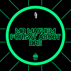 Mr Mayhem - Forgot About Dre