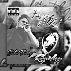 “ForgetMe” - SukaThottyftSquishyy