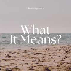 What It Means
